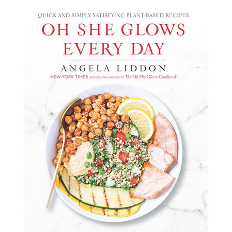 Oh She Glows Every Day Cookbook